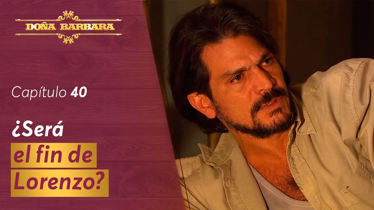 ¿Lorenzo se toma un veneno? | Capítulo 40 | Temporada 1 | Doña Bárbara