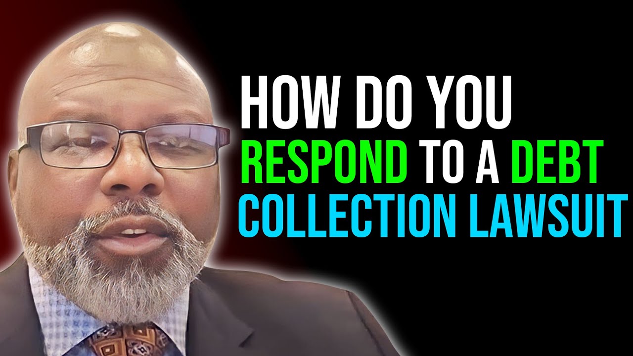 HOW DO YOU RESPOND TO A DEBT COLLECTION LAWSUIT