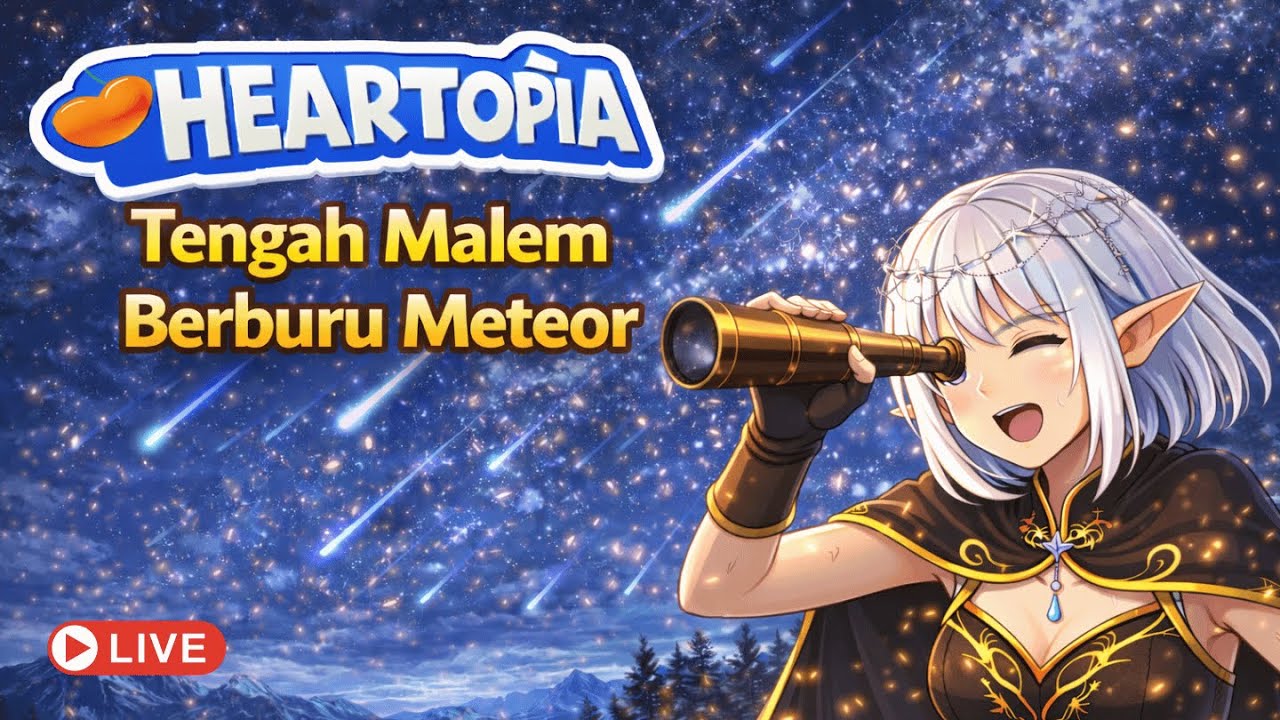 Tengah Malam Berburu Meteor ! | Heartopia