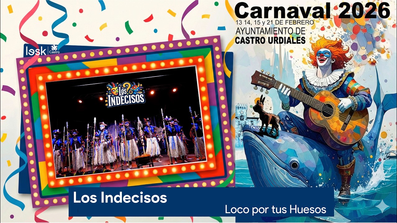 Loco por tus Huesos | Los Indecisos 2026 |  Chascarrillos Castro-Urdiales