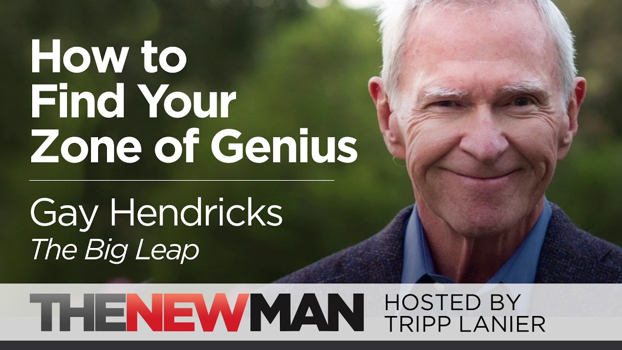 How to Find Your Zone of Genius - Gay Hendricks - The Big Leap - Interviewed by Tripp Lanier