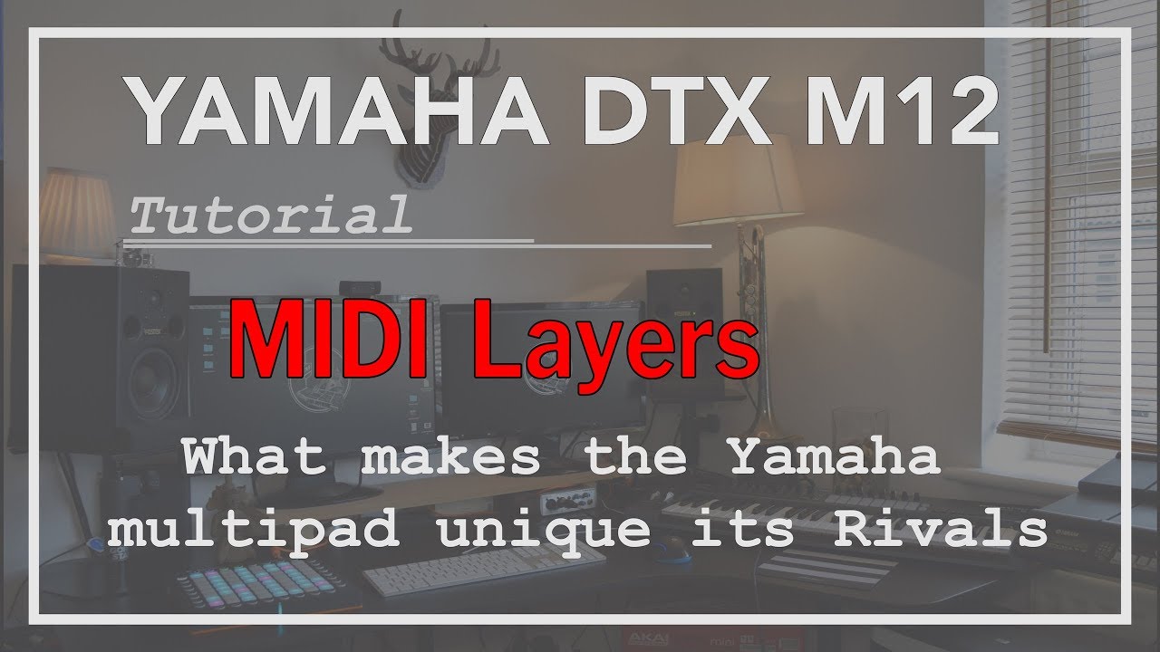 Yamaha DTX Multi 12  - MIDI layers explained