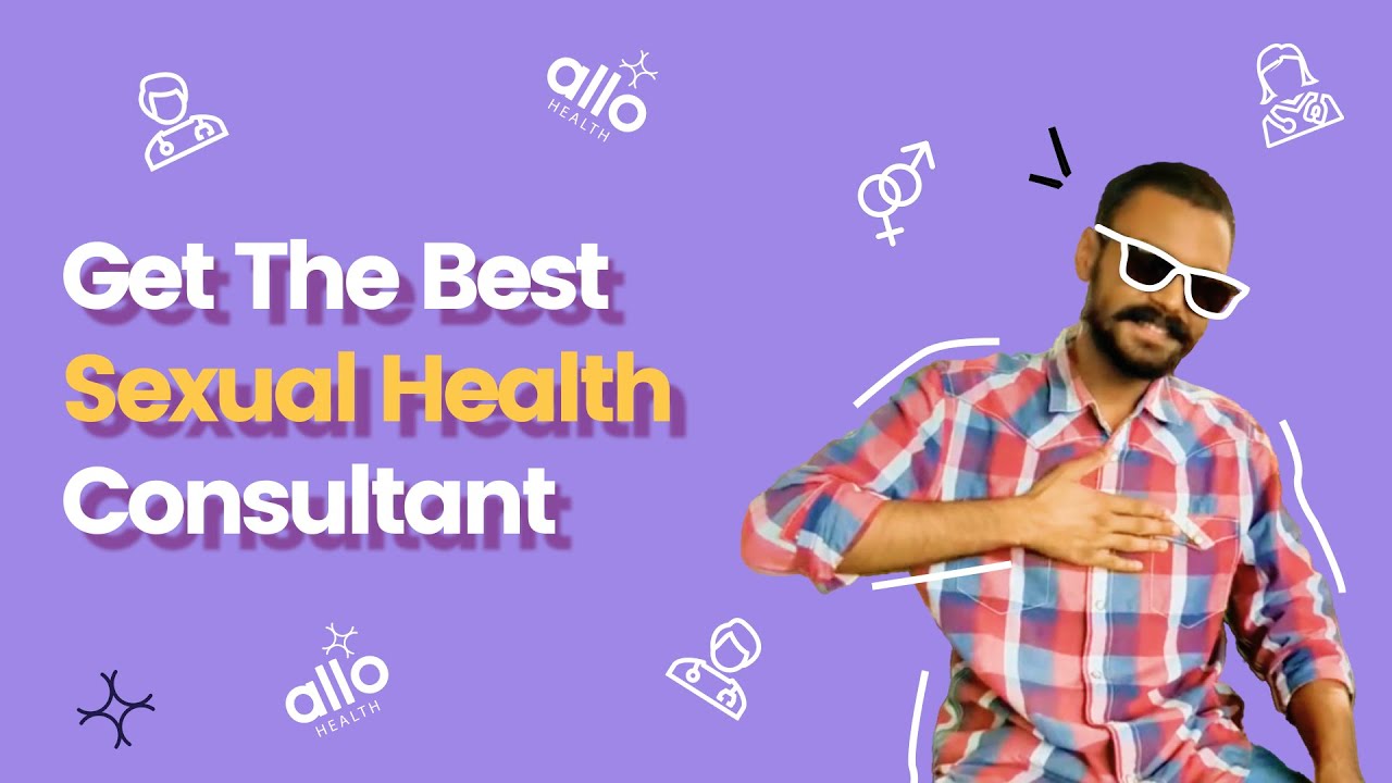 Get The Best Sexual Health Consultant | Sexual Health Expert | Allo Health
