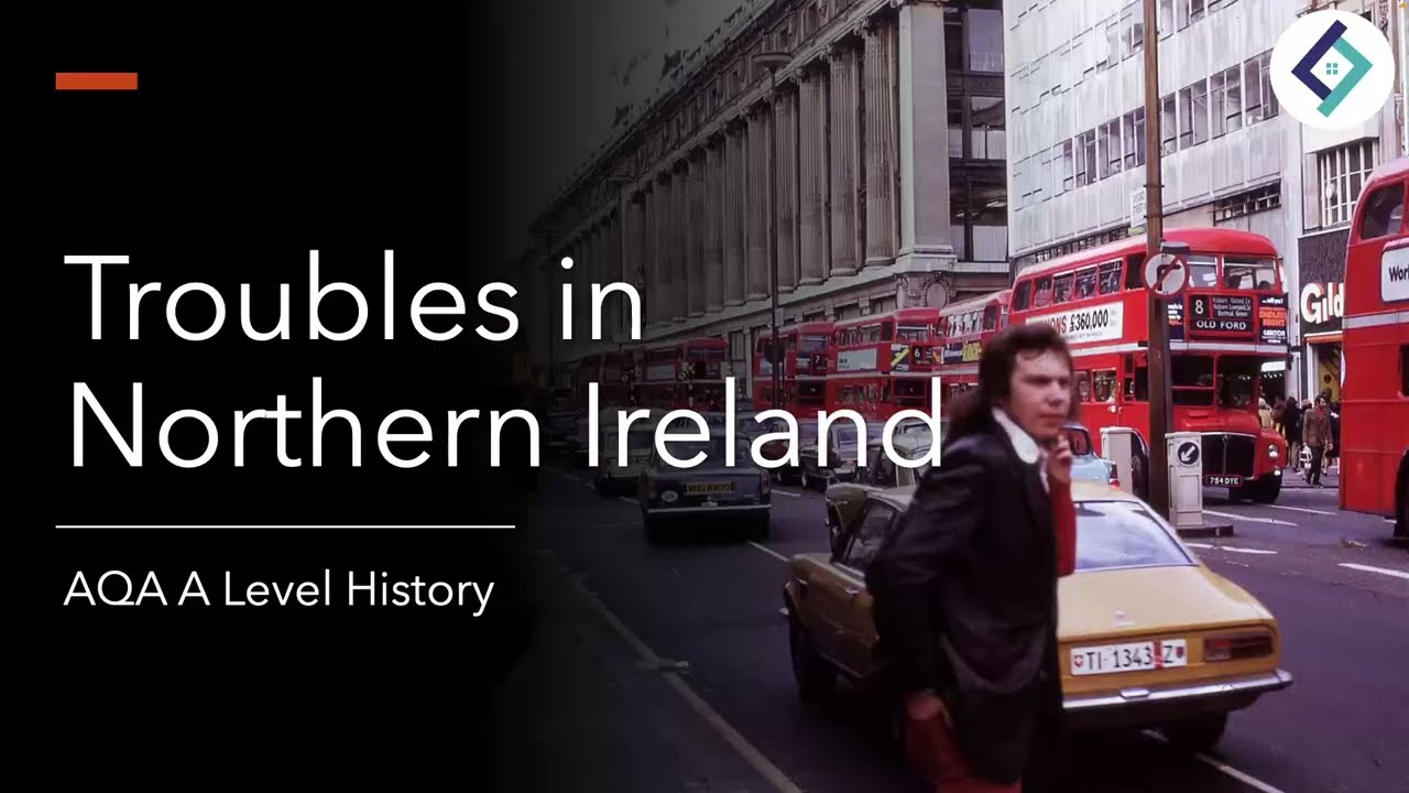 Troubles in Northern Ireland | Making of Modern Britain | AQA A Level History