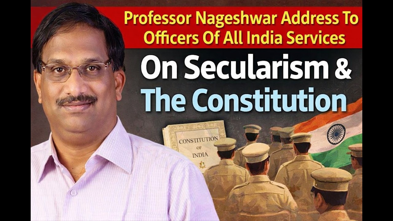 Professor Nageshwar Address To Officers Of All India Services On Secularism & The Constitution