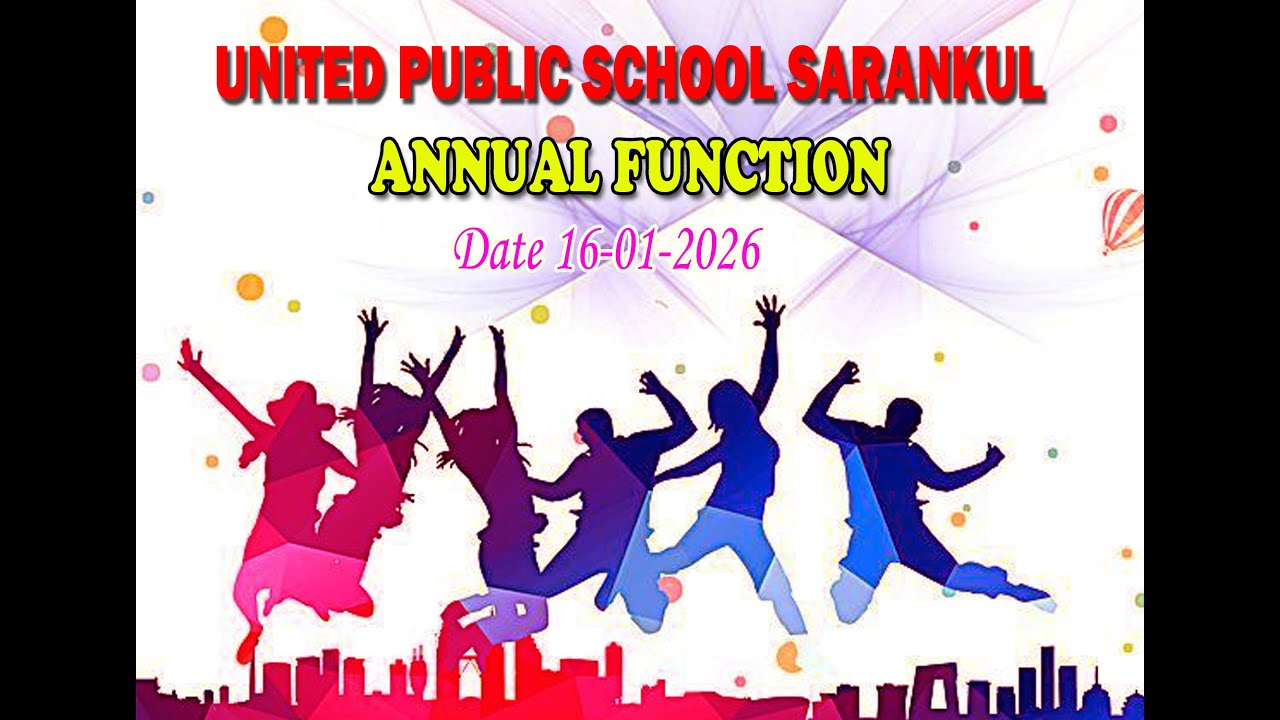 UNITED PUBLIC SCHOOL ,SARANKUL ANNUAL FUNCTION 2026