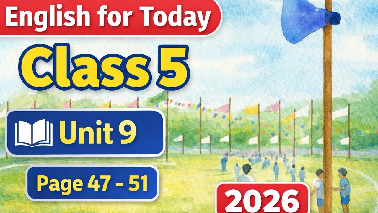Class 5 I Unit 9 I English for Today I Get Ready to Listen I Page 47 -- 51 I 2026