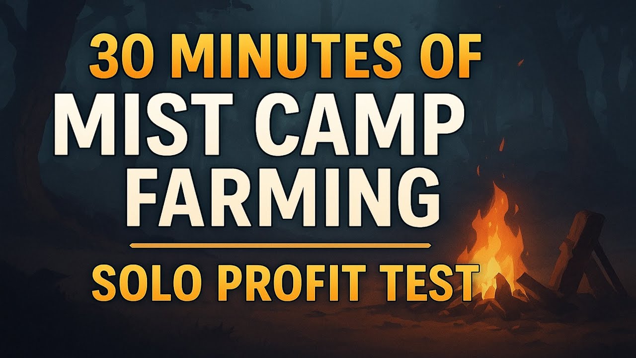 30 Minutes of Mist Camp Farming – Solo Profit Test