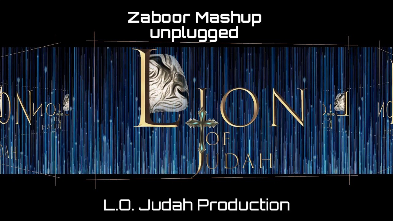 ZABOOR MASHUP UNPLUGGED | Lion of Judah Worship |