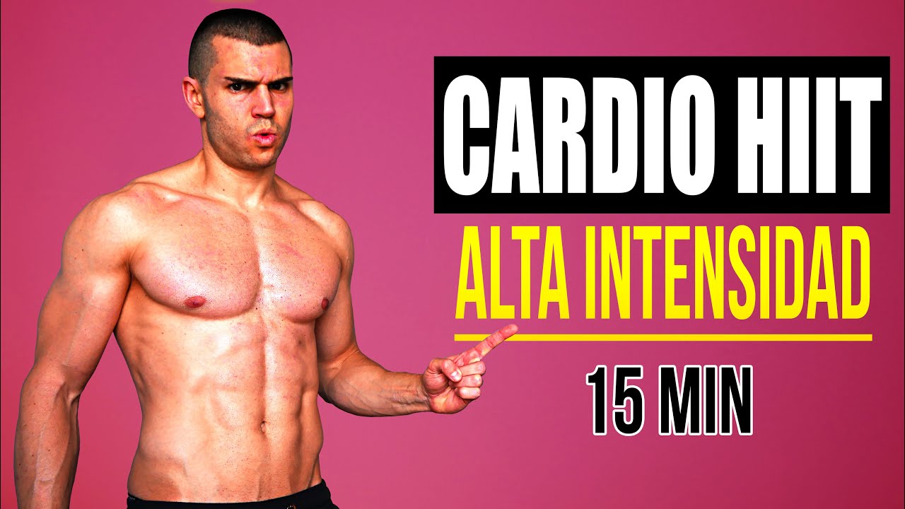 Rutina CARDIO HIIT INTENSO 15 MINUTOS ADELGAZAR 🔥 CARDIO HIIT 15 MINUTOS QUEMAR GRASA RÁPIDO EN CASA