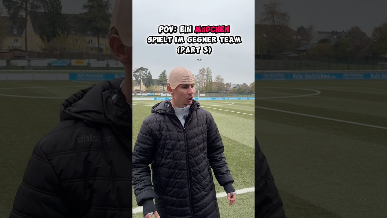 POV: Ein M&auml;dchen spielt im Gegner Team (Part 3) #comedy #parodie #fussball #fyp #deutsch