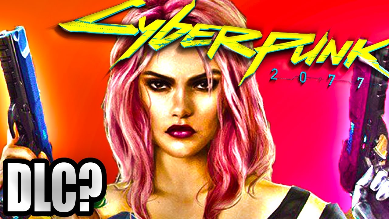 Cyberpunk 2077 DLC (Info and Suggestions)