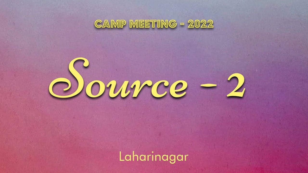 Source 2 | Camp meetings 2022 | Day 2 | PM