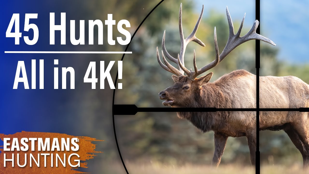 45 Amazing Hunts in 4K | Eastmans' Hunting Journals