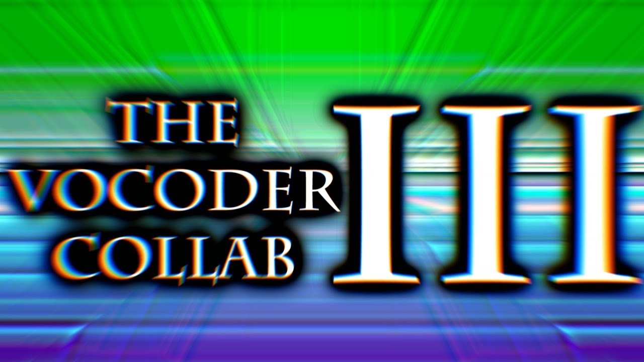 The Vocoder Collab 3