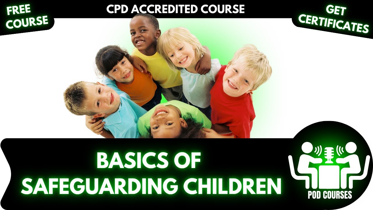 Basics of Safeguarding Children With Certificate - Pod Courses