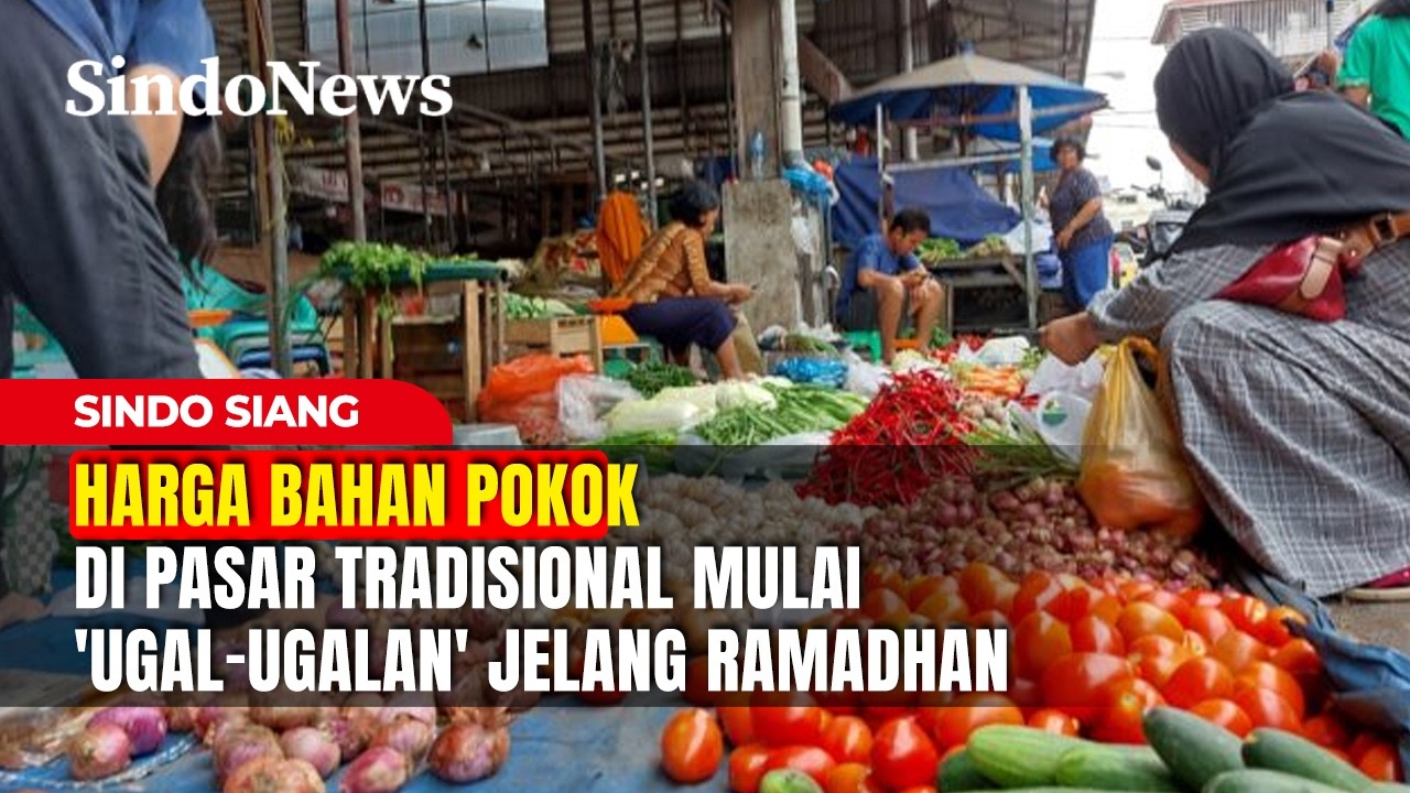 Harga Bahan Pokok di Pasar Tradisional Mulai 'Ugal-ugalan' Jelang Ramadhan | Sindo Siang | 16/02