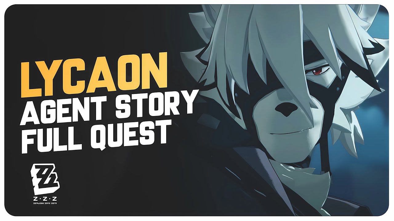 Lycaon - Character Story Quest/Agent Story (Full Quest) | Zenless Zone Zero
