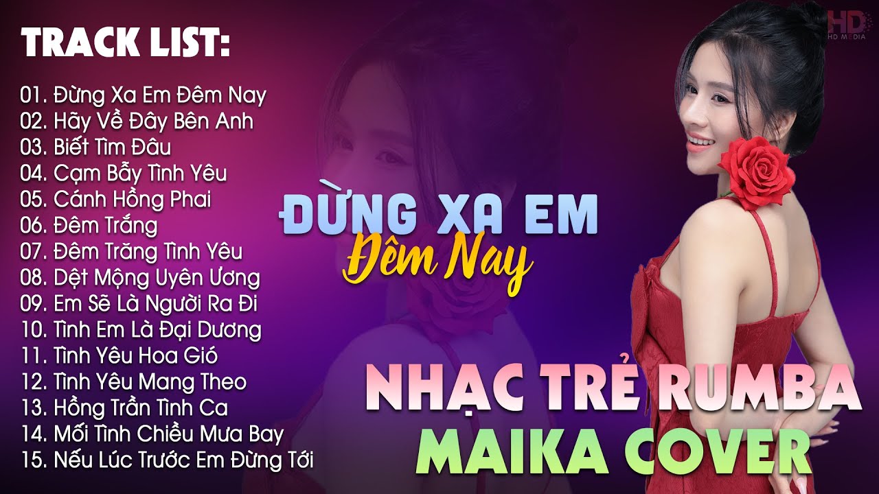 Đừng Xa Em Đêm Nay, Hãy Về Đây Bên Anh - BXH Nhạc Trẻ Rumba Hay Nhất - Maika Cover Hot Tiktok