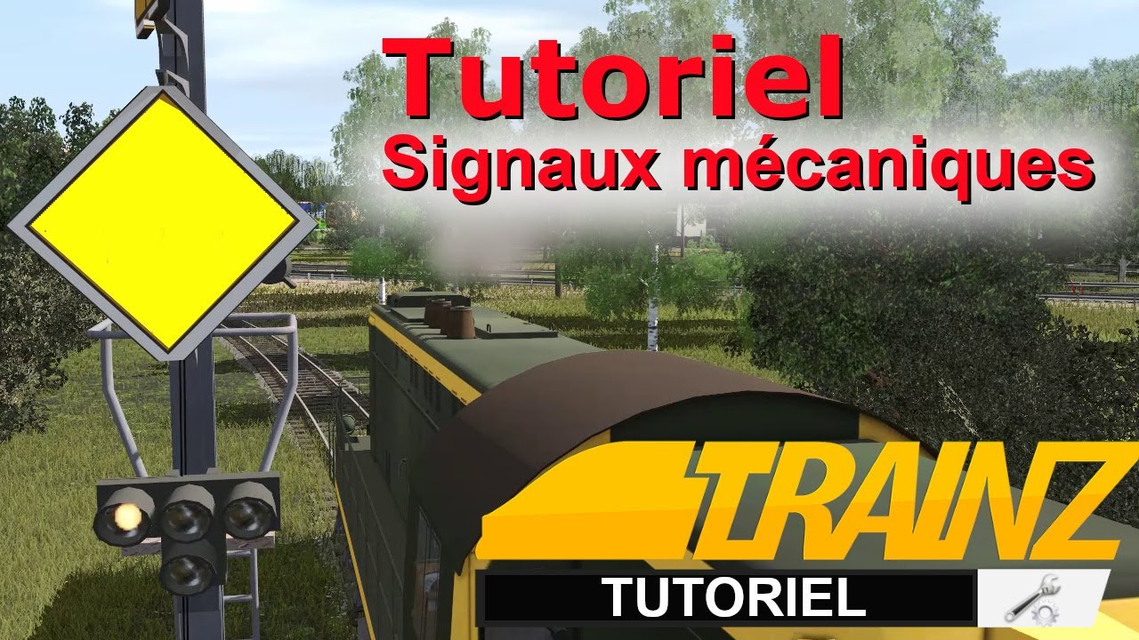 Trainz 2019 - Tutoriel - Signaux Mécaniques SNCF