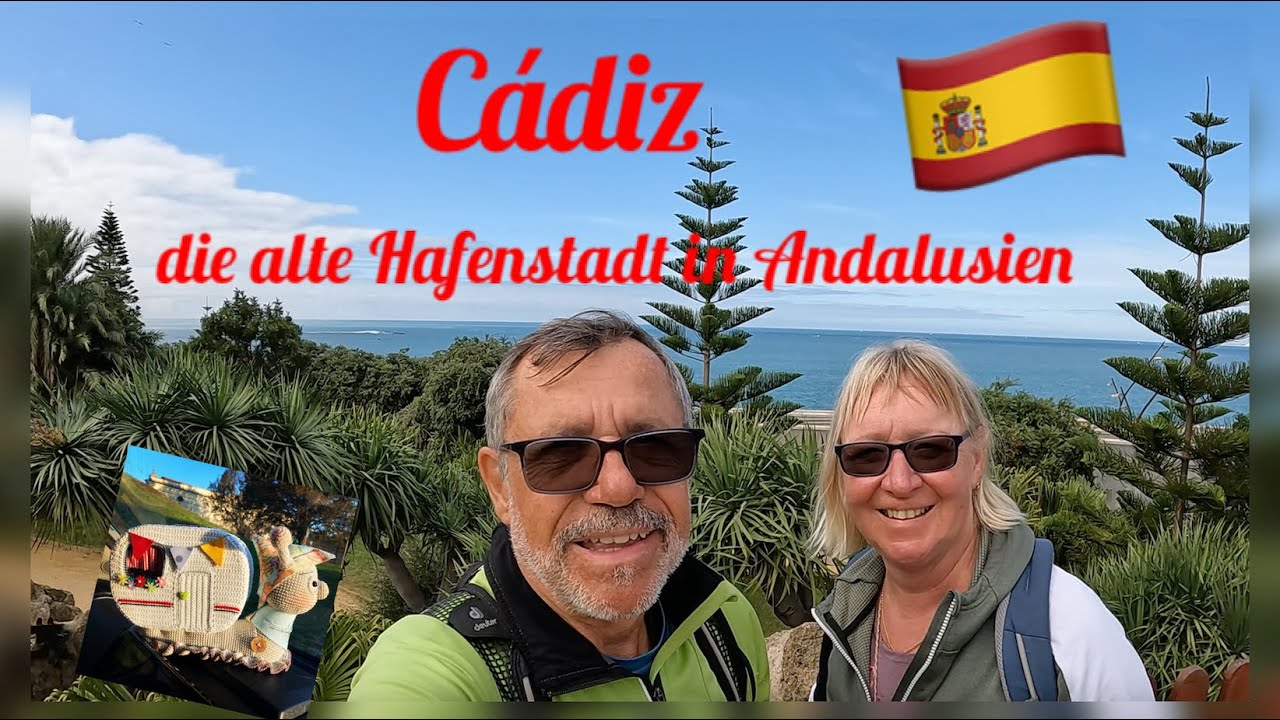 Cadiz die alte spanische Hafenstadt ist unsere nächste Station in Andalusien