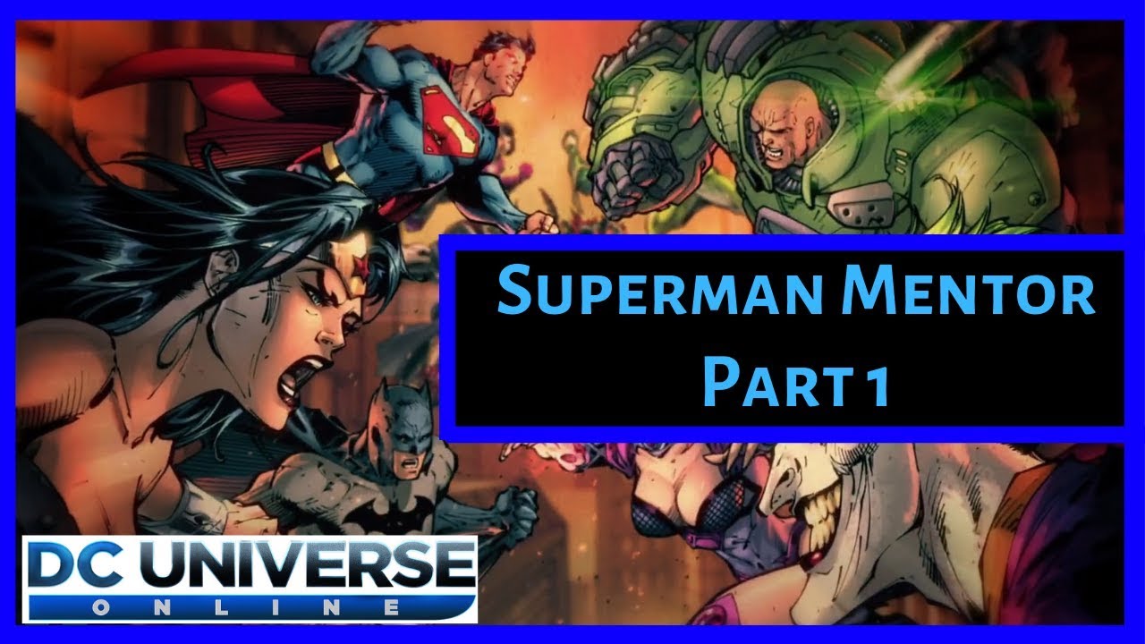 Superman Mentor Part 1 (Hero) - DC Universe Online (DCUO)