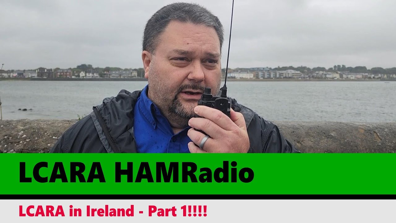 LCARA HAM Radio: LCARA in Ireland - Part 1!!!!