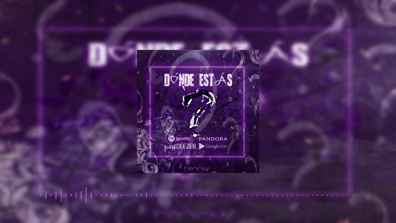 Dónde Estás - Droow (Audio Oficial)
