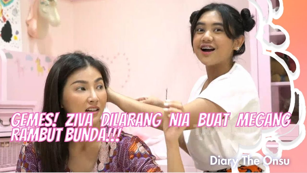 GEMES! ZIVA DILARANG NIA BUAT MEGANG RAMBUT BUNDA!!! | DIARY THE ONSU (27/6/21) P2