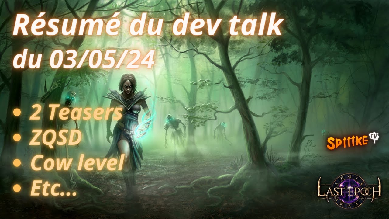 LAST EPOCH - Résumé du dev talk du 03/05/24 --- 2 Teasers, déplacement en ZQSD, cow level etc...
