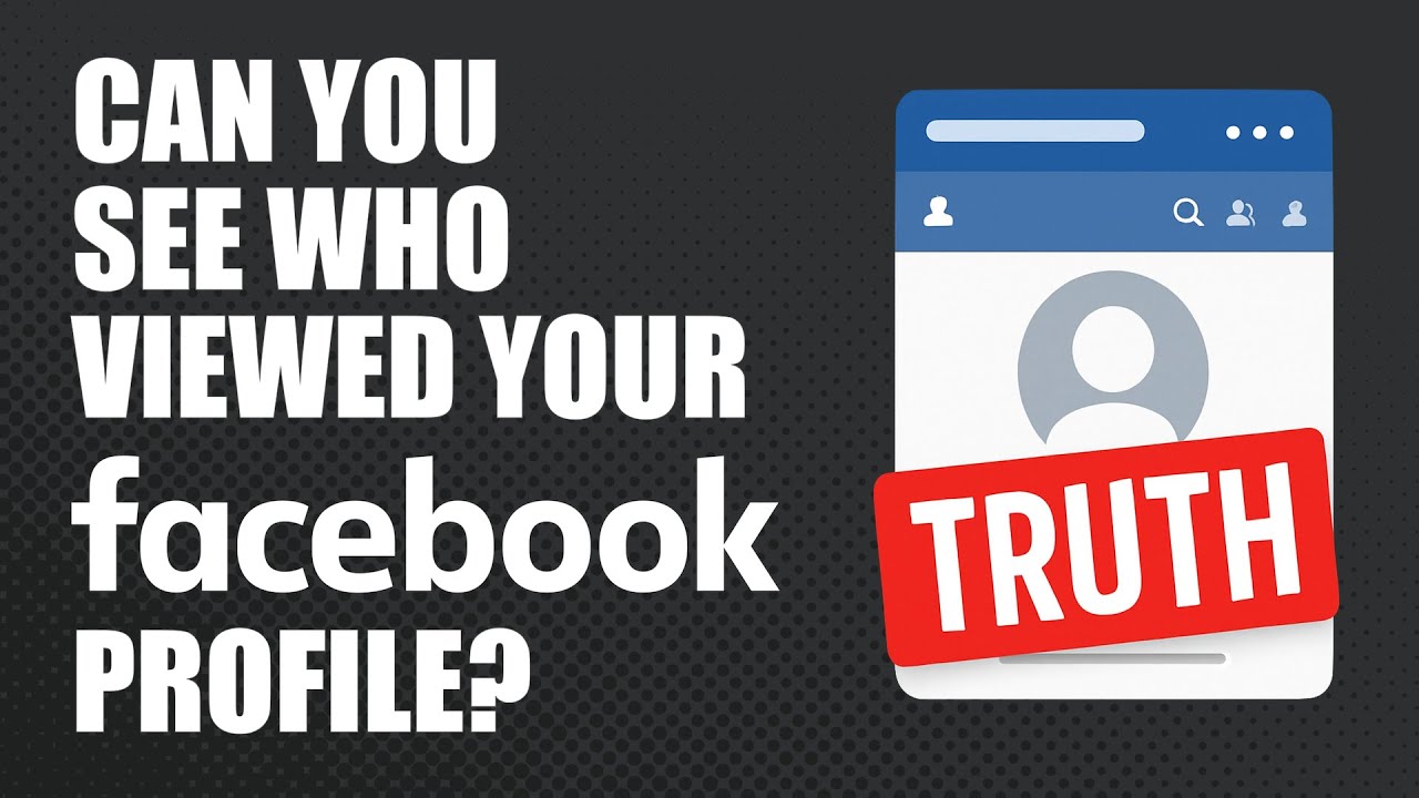 Can You See Who Viewed Your Facebook Profile? The Truth (2025)