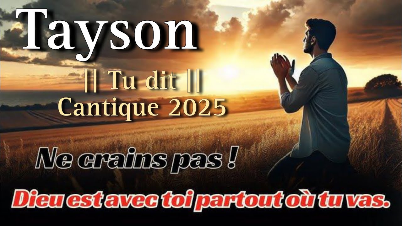 Tayson || Tu Dit || Cantique 2025