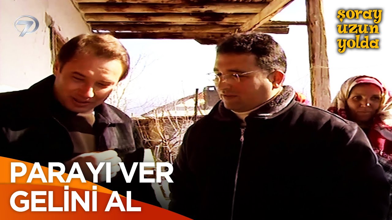 Gelini Almazsak Buradan Gitmeyiz Efendi | Şoray Uzun Yolda