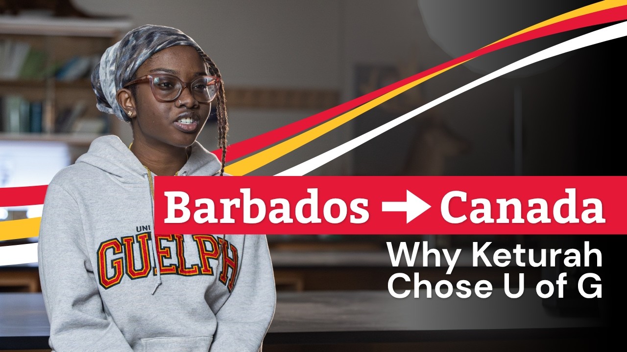 From Barbados to Canada: Why Keturah Chose U of G