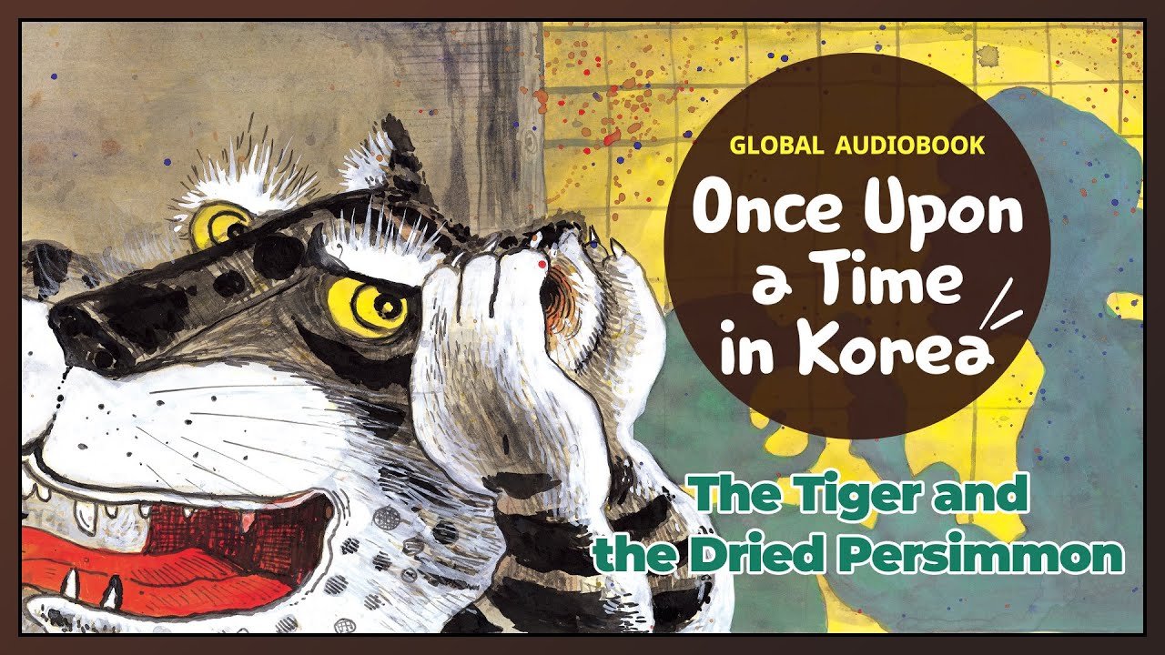 The Tiger and the Dried Persimmon - Global Audiobook: Once Upon a Time in Korea