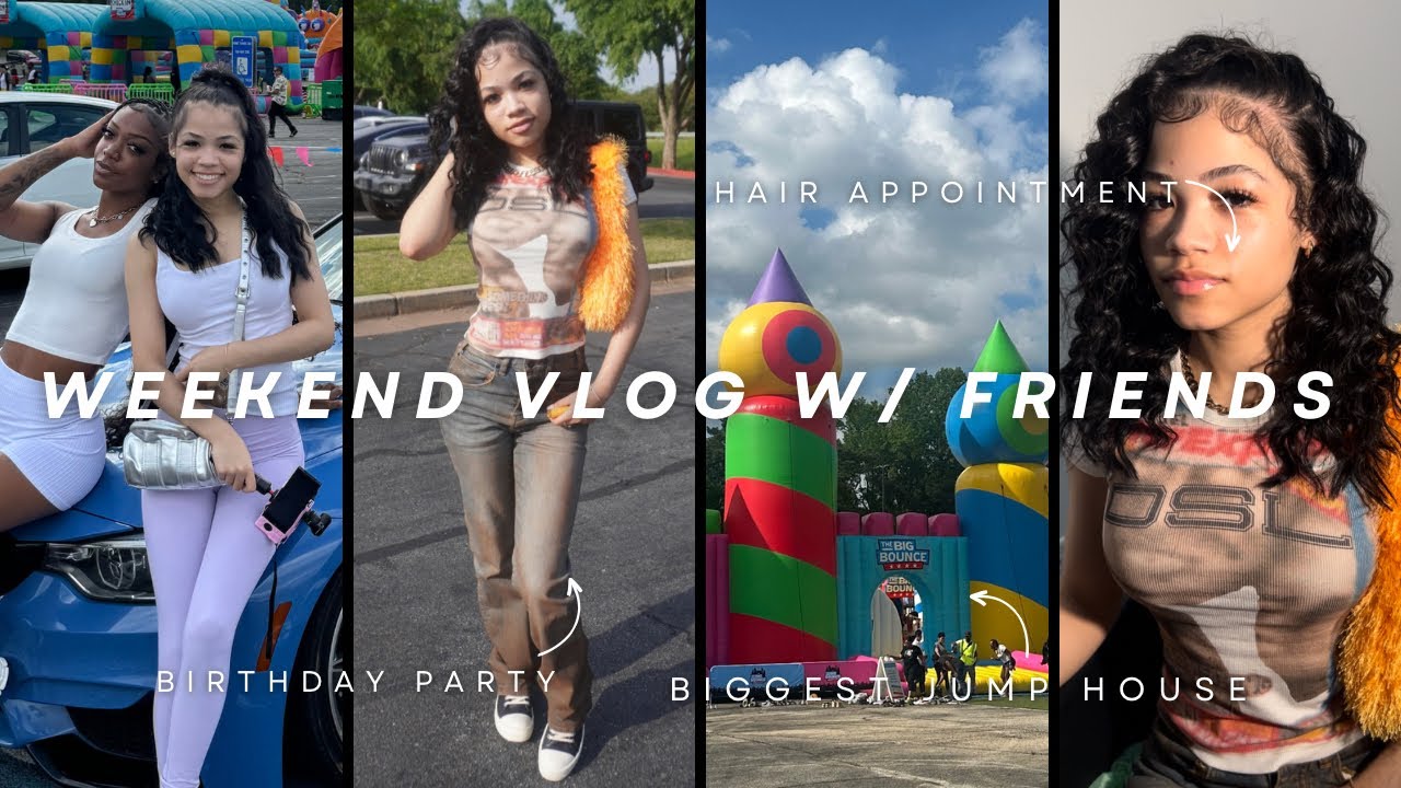 weekend w friends💘; day party, biggest jump house, hair appt, cookout, etc..