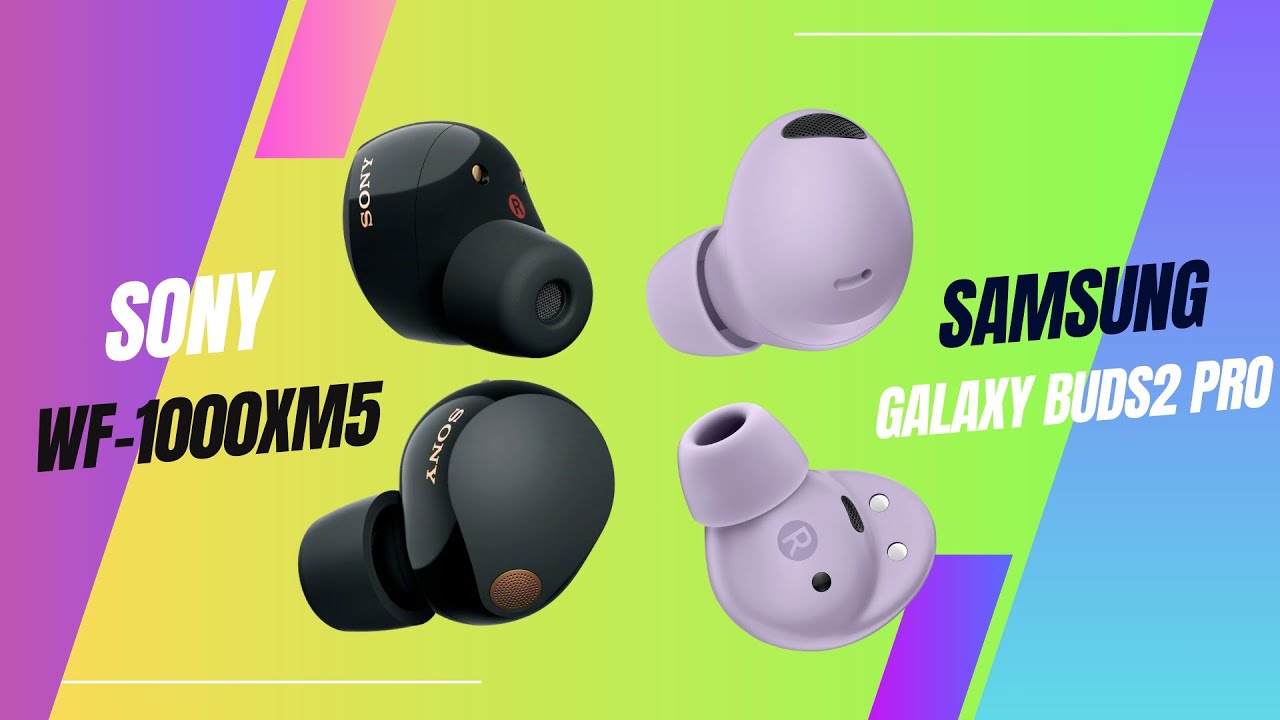 Galaxy Buds2 Pro Vs Sony WF-1000XM5