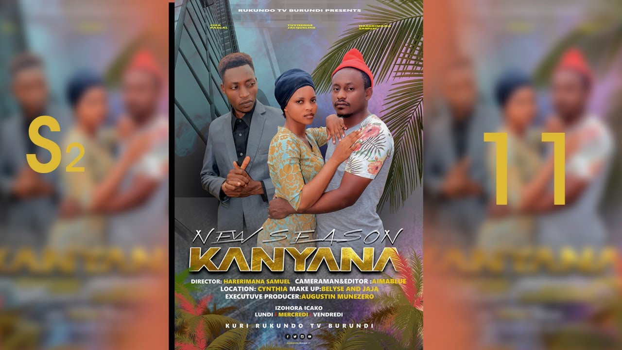 New season KANYANA SE02 EP11 #rukundotv #burundianmovie #kanyana