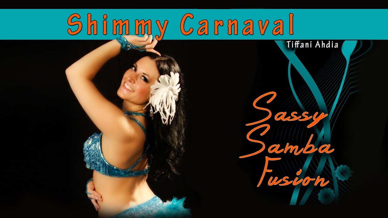 Shimmy Carnival: Sassy Belly Dance, Samba Fusion