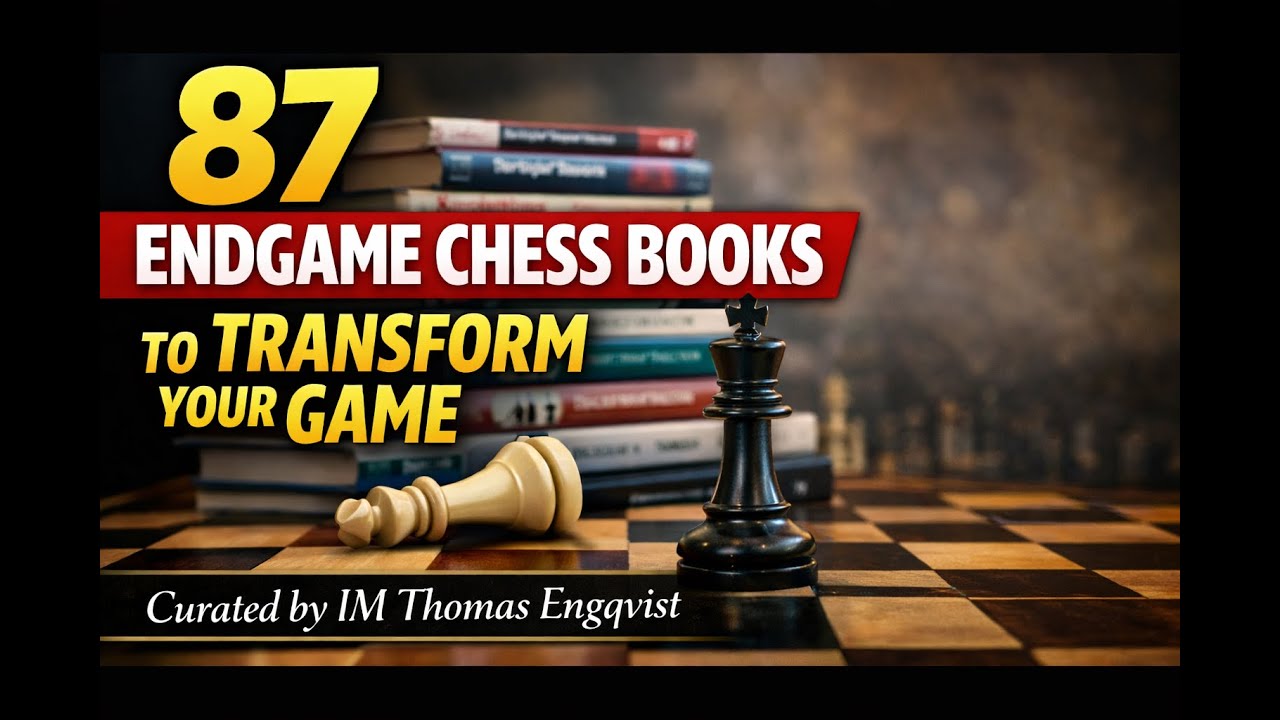 Top 87 Endgame Chess Books to Transform Your Game — Curated by IM Thomas Engqvist