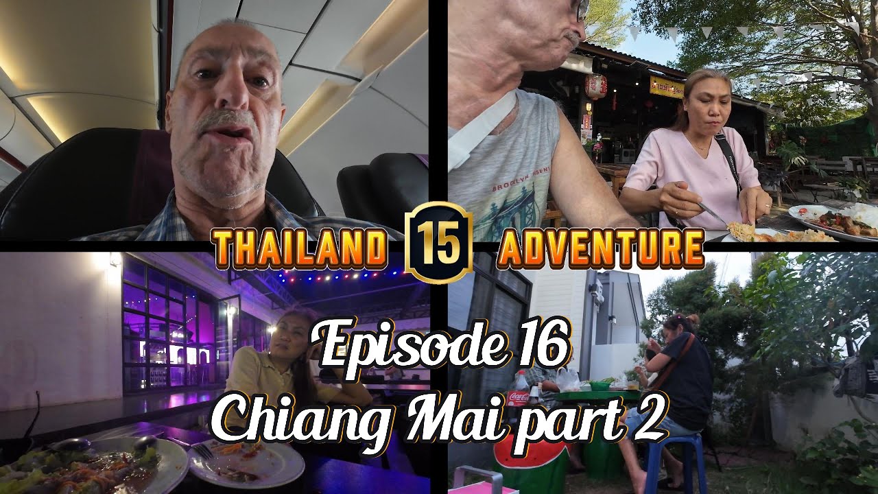 Chiang Mai Part 2 | Episode  16 | Thailand Adventure 15