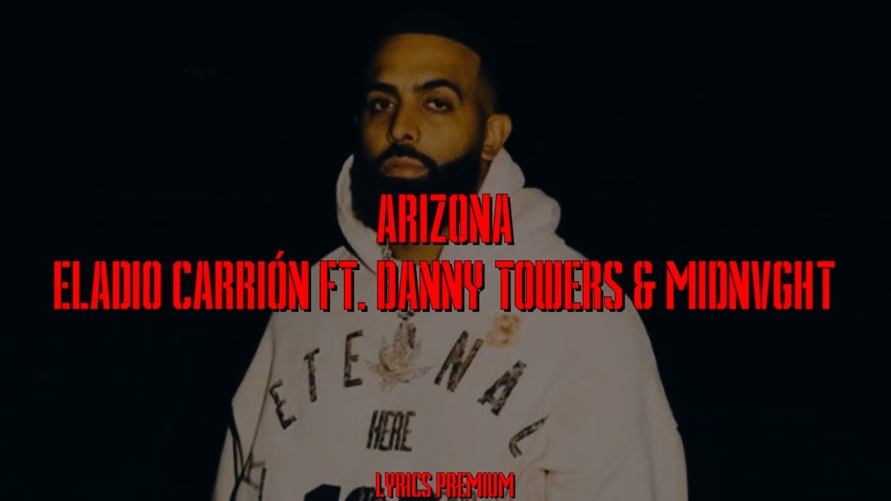 ArizonA - Eladio Carrión ft Danny Towers, MIDNVGHT (Letra/Lyrics)