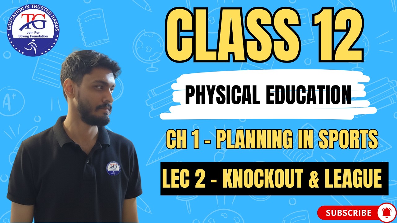 Class 12 Physical Education | Ch 1 Planning in Sports | Lec 2: Knockout & League