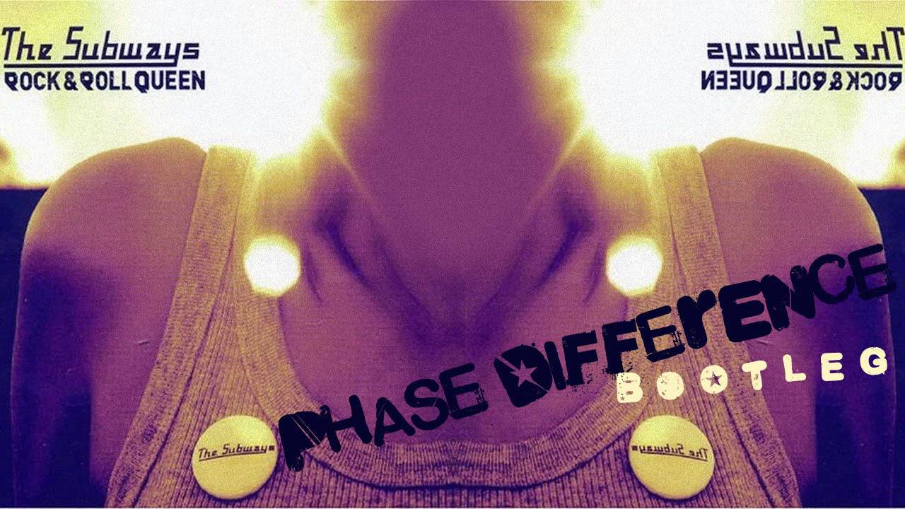 The Subways - Rock & Roll Queen (Phase Difference Bootleg)