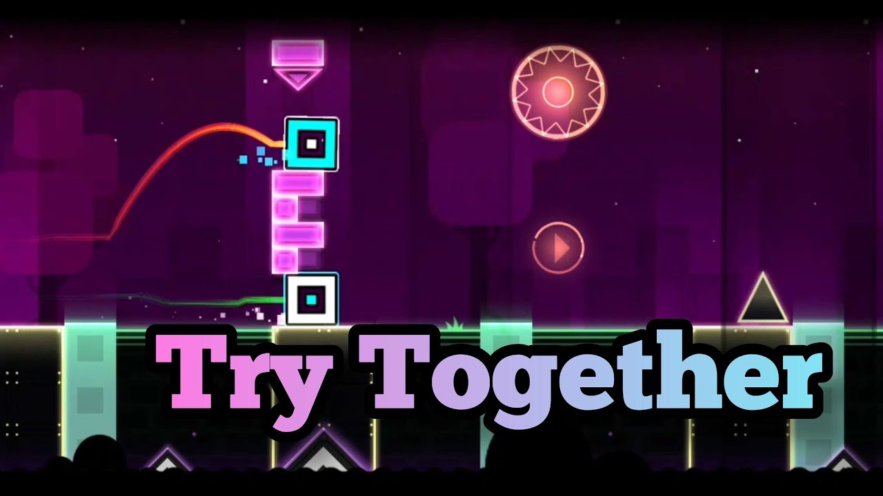 Try Together (by me) | Geometry Dash