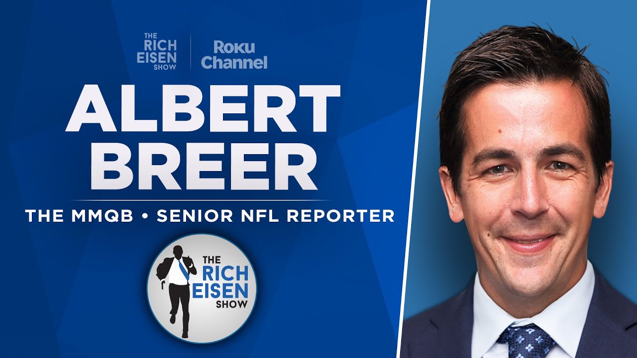 The MMQB’s Albert Breer Talks Falcons, Cowboys, Brady Roast & More with Rich Eisen | Full Interview