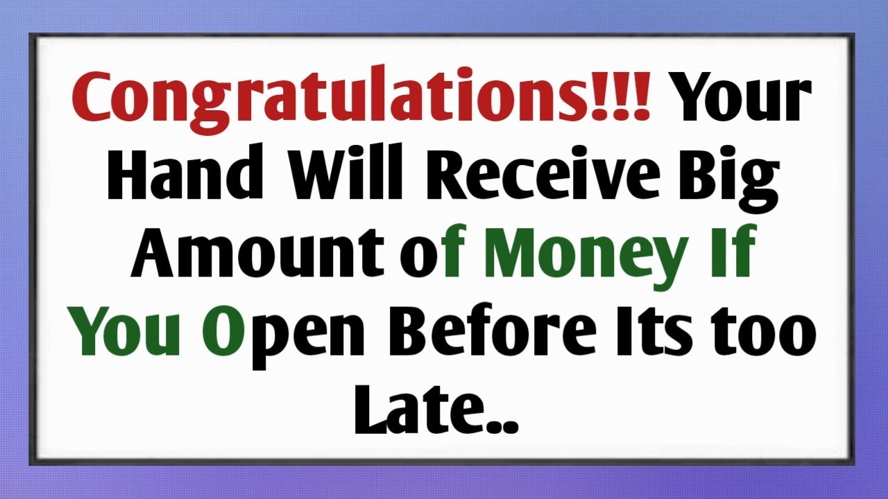 🗒️Congratulations!!! Your Hand Will Receive Big Amount of Money If You Open Before Its too late 