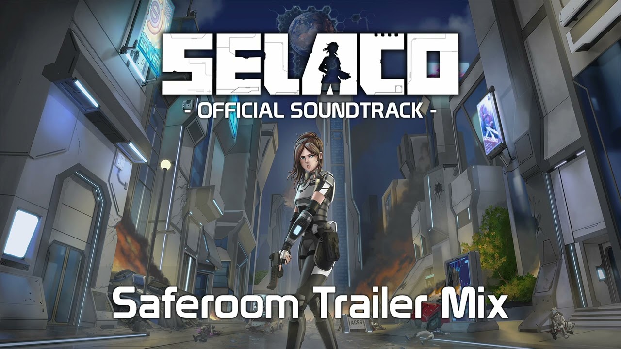 Selaco - Official Soundtrack - Saferoom Trailer Mix