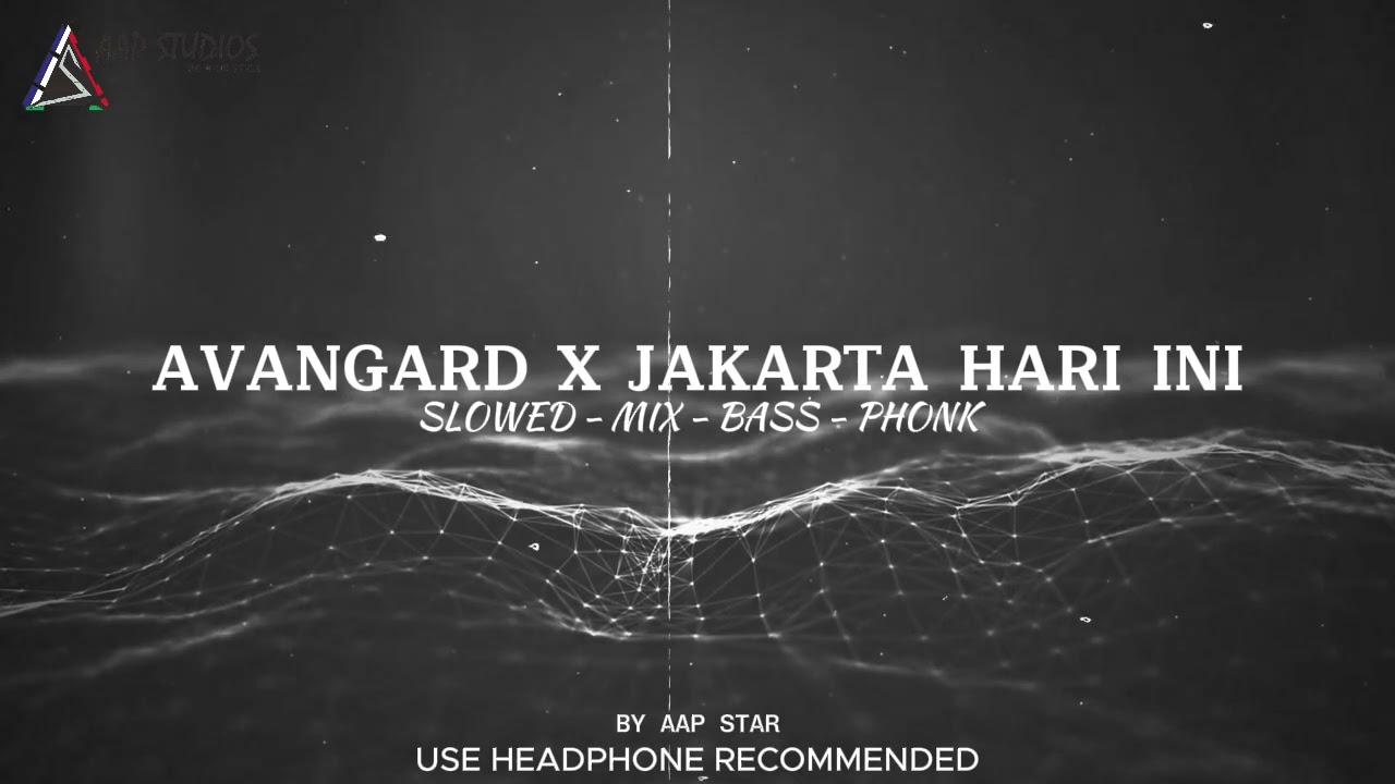AVANGARD X JAKARTA HARI INI | By aap star