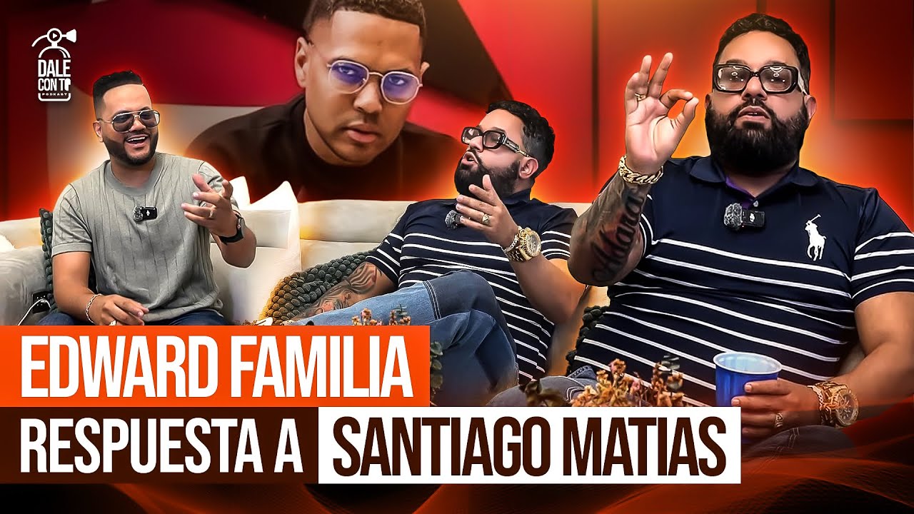 EDWARD FAMILIA RESPUESTA A SANTIAGO MATIAS | EL MERENGUE YA MURIO